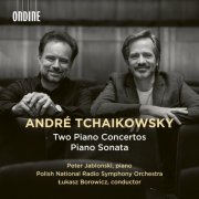 Peter Jablonski, Polish National Radio Symphony Orchestra & Łukasz Borowicz - André Tchaikowsky: Two Piano Concertos & Piano Sonata (2025) [Hi-Res]