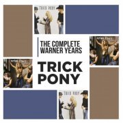 Trick Pony - The Complete Warner Years (2023)