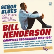 Bill Henderson - Señor Blues · Complete Recordings 1958-1961 (2023)