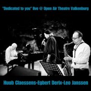 Huub Claessens, Egbert Derix & Leo Janssen - Dedicated to You (Live at Open Air Theatre Valkenburg) (2025) Hi-Res