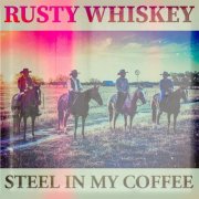 Rusty Whiskey - Steel in my Coffee (2026) [Hi-Res]