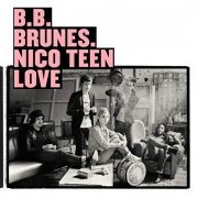 BB Brunes - Nico Teen Love (Edition Deluxe) (2009/2019)