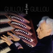 Jean Guillou - Guillou Joue Guillou (2010)