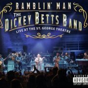 The Dickey Betts Band - Ramblin' Man: Live At The St. George Theatre (2019)