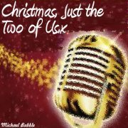 Michael Bubble - Christmas, Just the Two of Us (2012)