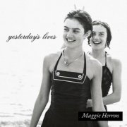 Maggie Herron - Yesterday’s Lives (2025)