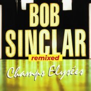 Bob Sinclar - Champs Elysees Remixed (2025)