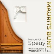 Maurits Bunt - Henderick Speuy: Complete Keyboard Works, Vol. 1 (2025)
