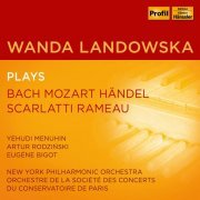 Wanda Landowska, Yehudi Menuhin, du Conservatoire Paris, New York Philharmonic, Eugène Bigot - Wandda Landowska plays Bach, Mozart, Händel, Scarlatti, Rameau (2022)