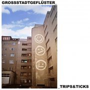 Grossstadtgeflüster - Trips & Ticks (2019)