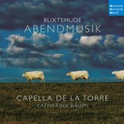 Capella de la Torre - Abendmusik / Evening Music - Buxtehude, Tunder, Grabbe (2024) [Hi-Res]