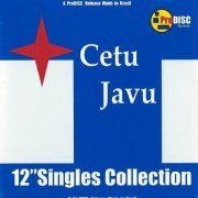 Cetu Javu - 12"Singles Collection (2006)