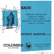 Gyorgy Sandor - Bach: Chromatic Fantasy and Fugue & Fantasia & Partita in B Minor (Remastered) (2020) [Hi-Res]