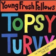 Young Fresh Fellows ‎– The Fabulous Sounds Of The Pacific Northwest / Topsy Turvy (1988)