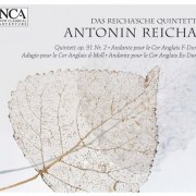 Reicha'sche Quintet - Reicha: Wind Quintet in A minor, Op. 91, No. 2 - Andante Nos. 1 and 2 - Adagio in D minor (2011)