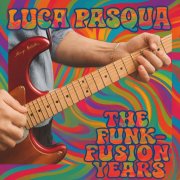 Luca Pasqua - The Funk Fusion Years (2025) Hi Res