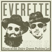 Everette - Kings Of The Dairy Queen Parking Lot: Side A (2020)