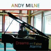 Andy Milne - Dreams And False Alarms (2007) [Hi-Res]