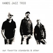 Hands Jazz Trio - Our Favorite Standards & Other (2020)