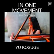 Yu Kosuge - In One Movement - Liszt, Berg, Fujikura (2026) [Hi-Res]