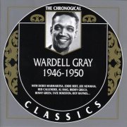 Wardell Gray - The Chronological Classics: 1946-1950 (2002)