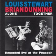 Louis Stewart, Brian Dunning - Alone Together - Recorded Live At The Peacock (1979)