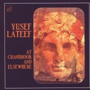 Yusef Lateef - At Cranbrook and Elsewhere (2009)