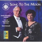 Joanne Kolomyjec, Calgary Philharmonic Orchestra & Mario Bernardi - Song To The Moon (2000)