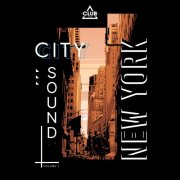 VA - City Sound - New York, Vol. 1 (2025)