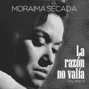 Moraima Secada - La Razón No Valía, Vol. 1-2 (Remasterizado) (2019)