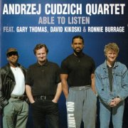 Andrzej Cudzich Quartet - Able To Listen (1996)