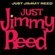 Jimmy Reed - Just Jimmy Reed (Remastered 2021) [Hi-Res]