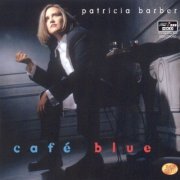 Patricia Barber - Cafe Blue (1994 Reissue) (2002) Hi-Res