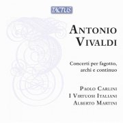 Paolo Carlini, I Virtuosi Italiani, Alberto Martini - Vivaldi: Concerti per fagotto, archi e continuo (2024)