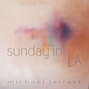 Michael Jarrett - Sunday In L.A (1972)