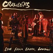 Crawlers - Loud & With Noise (Live From EartH, London) (2023) Hi Res