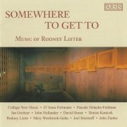 John Ziarko - Somewhere To Get To: Music of Rodney Lister (2022)