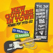 VA - New Guitars In Town: Power Pop 1978-82 (2024)
