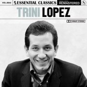 Trini Lopez - Essential Classics, Vol. 60: Trini Lopez (2024)