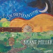 Brant Miller - In the Meantime (2026)