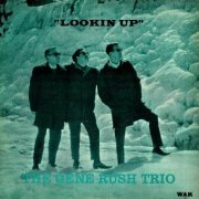 Gene Rush Trio - Lookin’ Up (2023)