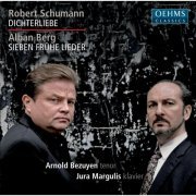 Jura Margulis, Arnold Bezuyen - Schumann: Dichterliebe - Berg: Sieben frühe Lieder (2013)