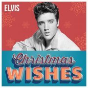 Elvis Presley - Elvis - Christmas Wishes (2019)