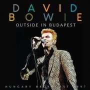 David Bowie - Outside In Budapest (2019)