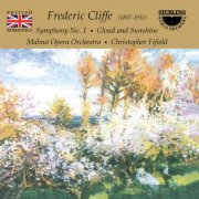 Malmö Opera Orchestra, Christopher Fifield - Cliffe: Symphony No. 1 - Cloud and Sunshine (2006)