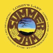 Lobby Loyde - Summer Jam ... Lobby's Last (Remastered) (1973/2018)