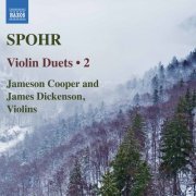 Jameson Cooper & James Dickenson - Spohr: Violin Duets, Vol. 2 (2019) [Hi-Res]