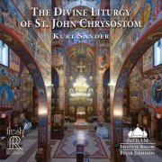 PaTRAM Institute Singers & Peter Jermihov - Kurt Sander: The Divine Liturgy of St. John Chrysostom (2019) [Hi-Res]