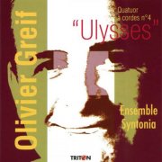 Ensemble Syntonia - Olivier Greif: Quatuor à cordes No. 4 Ulysses (2002)