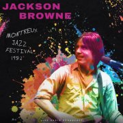 Jackson Browne - Montreux Jazz Festival 1982 (Live) (2025)